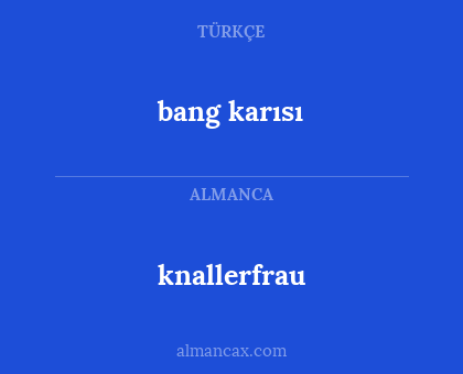 knallerfrau - bang karısı