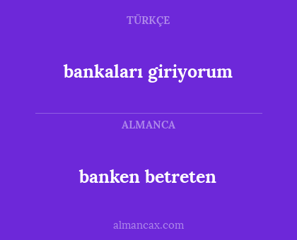bankaları giriyorum - banken betreten