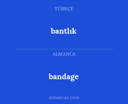 bandage - bantlık