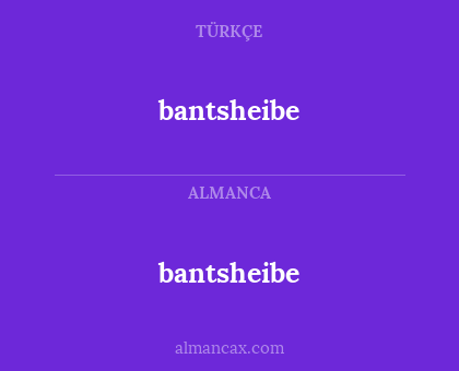 bantsheibe - bantsheibe