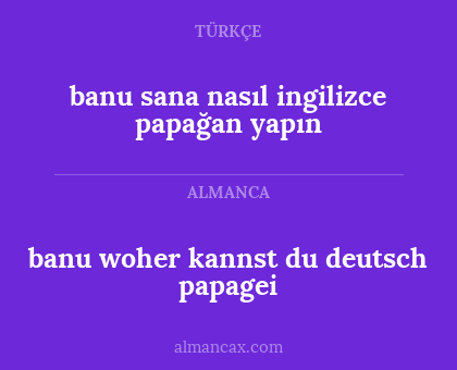 banu woher kannst du deutsch papagei - banu sana nasıl ingilizce papağan yapın