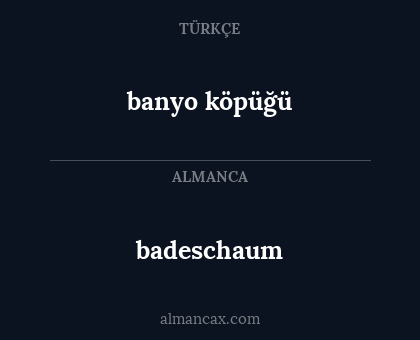 badeschaum - banyo köpüğü