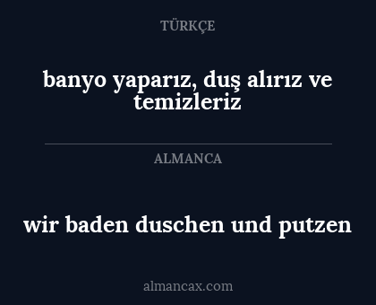 banyo yaparız, duş alırız ve temizleriz - wir baden duschen und putzen