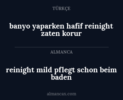 banyo yaparken hafif reinight zaten korur - reinight mild pflegt schon beim baden