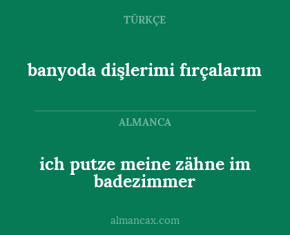 ich putze meine zähne im badezimmer - banyoda dişlerimi fırçalarım