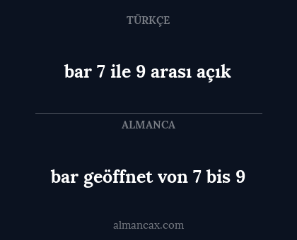 bar 7 ile 9 arası açık - bar geöffnet von 7 bis 9