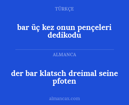 der bar klatsch dreimal seine pfoten - bar üç kez onun pençeleri dedikodu