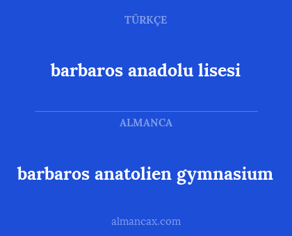 barbaros anadolu lisesi - barbaros anatolien gymnasium