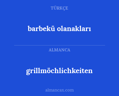 barbekü olanakları - grillmöchlichkeiten
