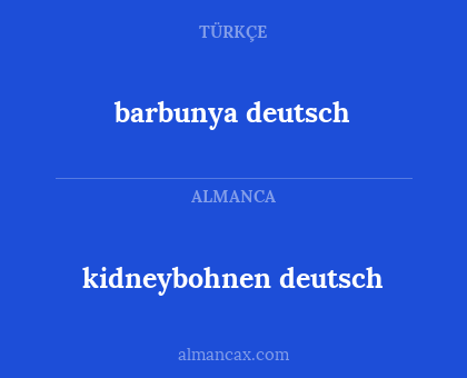 barbunya deutsch - kidneybohnen deutsch
