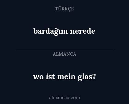 bardağım nerede - wo ist mein glas?