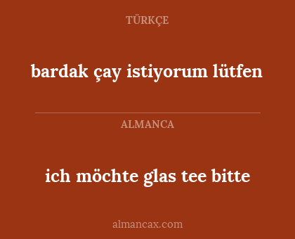 bardak çay istiyorum lütfen - ich möchte glas tee bitte