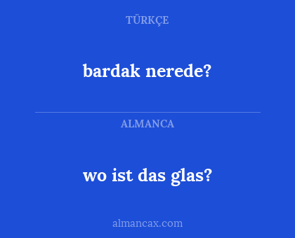 bardak nerede? - wo ist das glas?