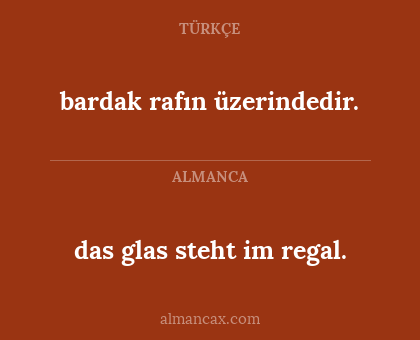 das glas steht im regal. - bardak rafın üzerindedir.