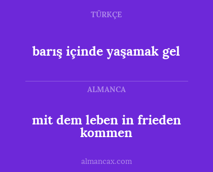barış içinde yaşamak gel - mit dem leben in frieden kommen