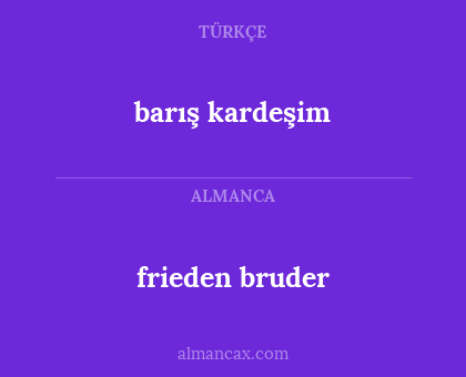 barış kardeşim - frieden bruder