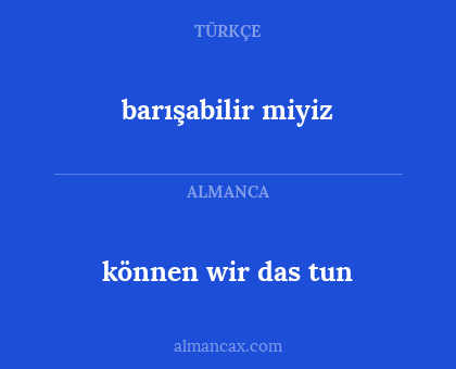 barışabilir miyiz - können wir das tun