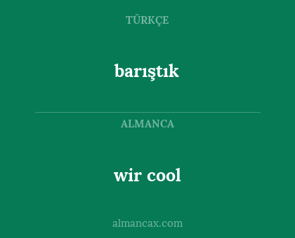 barıştık - wir cool