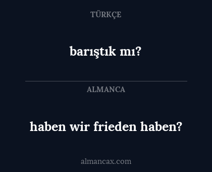 barıştık mı? - haben wir frieden haben?