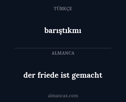 der friede ist gemacht - barıştıkmı