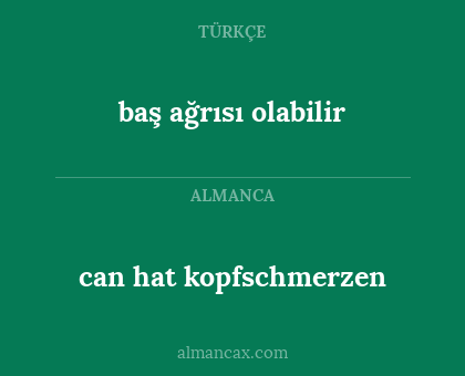 baş ağrısı olabilir - can hat kopfschmerzen