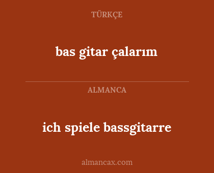 bas gitar çalarım - ich spiele bassgitarre