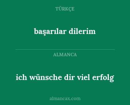 ich wünsche dir viel erfolg - başarılar dilerim