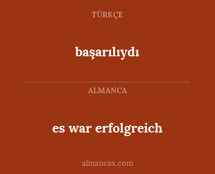 başarılıydı - es war erfolgreich
