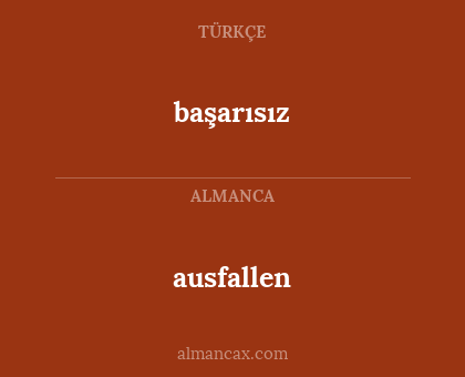 başarısız - ausfallen