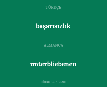 başarısızlık - unterbliebenen
