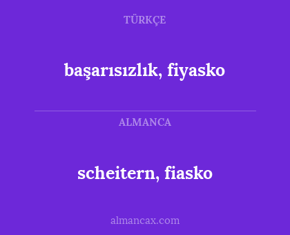 scheitern, fiasko - başarısızlık, fiyasko