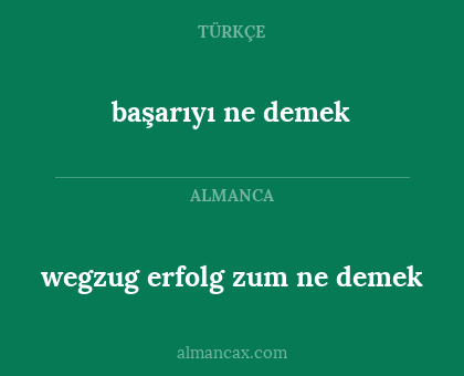 başarıyı ne demek - wegzug erfolg zum ne demek