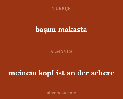 meinem kopf ist an der schere - başım makasta