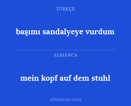 mein kopf auf dem stuhl - başımı sandalyeye vurdum