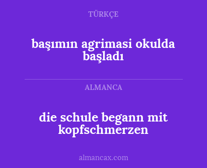 die schule begann mit kopfschmerzen - başımın agrimasi okulda başladı