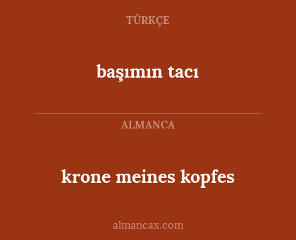 başımın tacı - krone meines kopfes