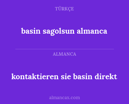 kontaktieren sie basin direkt - basin sagolsun almanca