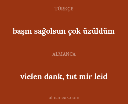 vielen dank, tut mir leid - başın sağolsun çok üzüldüm