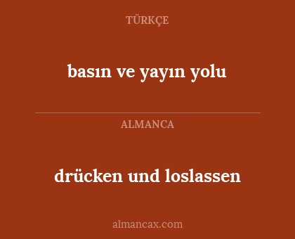 drücken und loslassen - basın ve yayın yolu
