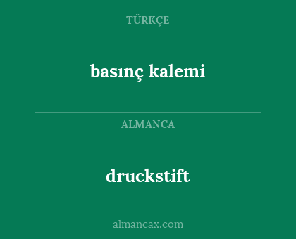 druckstift - basınç kalemi
