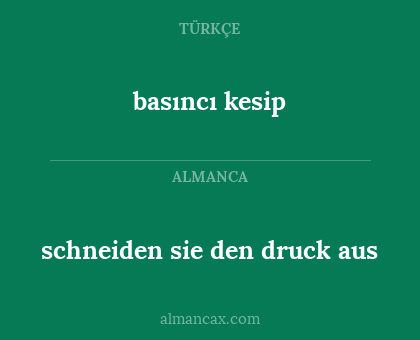 basıncı kesip - schneiden sie den druck aus