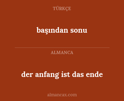 başından sonu - der anfang ist das ende