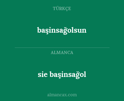 başinsağolsun - sie başinsağol