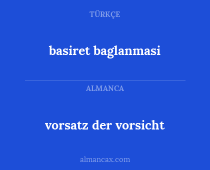 basiret baglanmasi - vorsatz der vorsicht