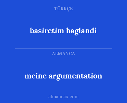 basiretim baglandi - meine argumentation