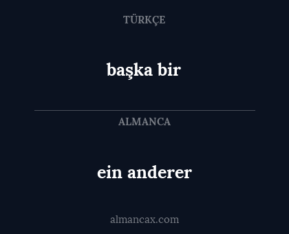 ein anderer - başka bir