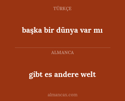 başka bir dünya var mı - gibt es andere welt