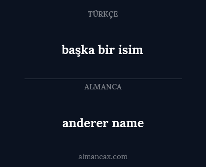 anderer name - başka bir isim