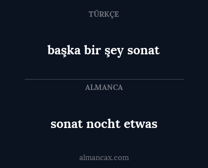başka bir şey sonat - sonat nocht etwas