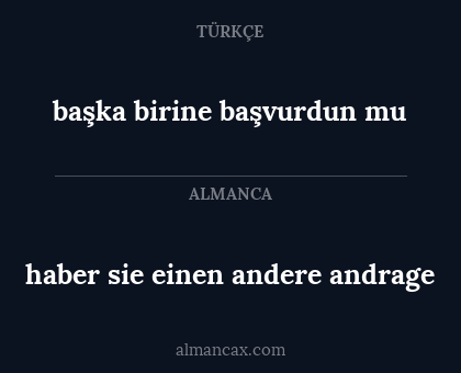 başka birine başvurdun mu - haber sie einen andere andrage